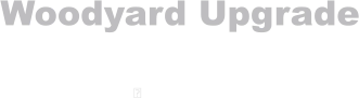 Woodyard Upgrade   ྕ