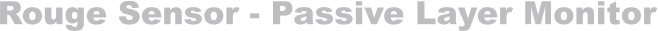 Rouge Sensor - Passive Layer Monitor
