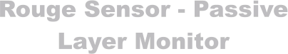 Rouge Sensor - Passive Layer Monitor